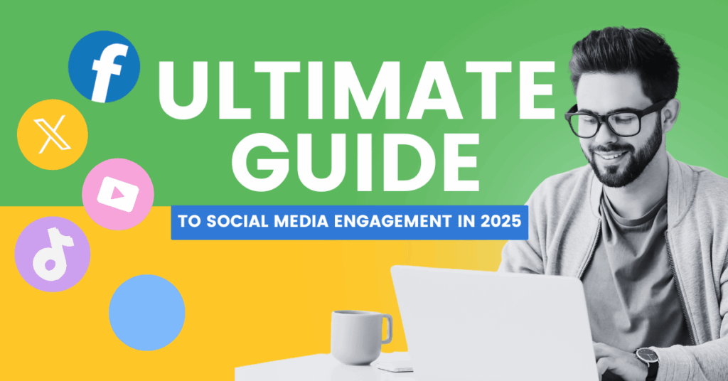 Graphic featuring a smiling man using a laptop with social media icons and the text “Ultimate Guide to Social Media Engagement in 2025.