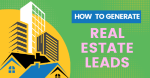 Graphic showing houses and tall buildings with the text “How to Generate Real Estate Leads.