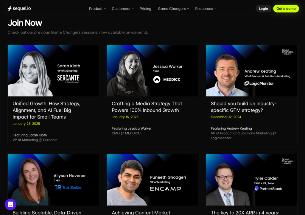 On-demand webinar library featuring Game Changers sessions with marketing leaders from companies like Sercante, MEDDICC, LogicMonitor, TrustRadius, ENCAMP, and PartnerStack.