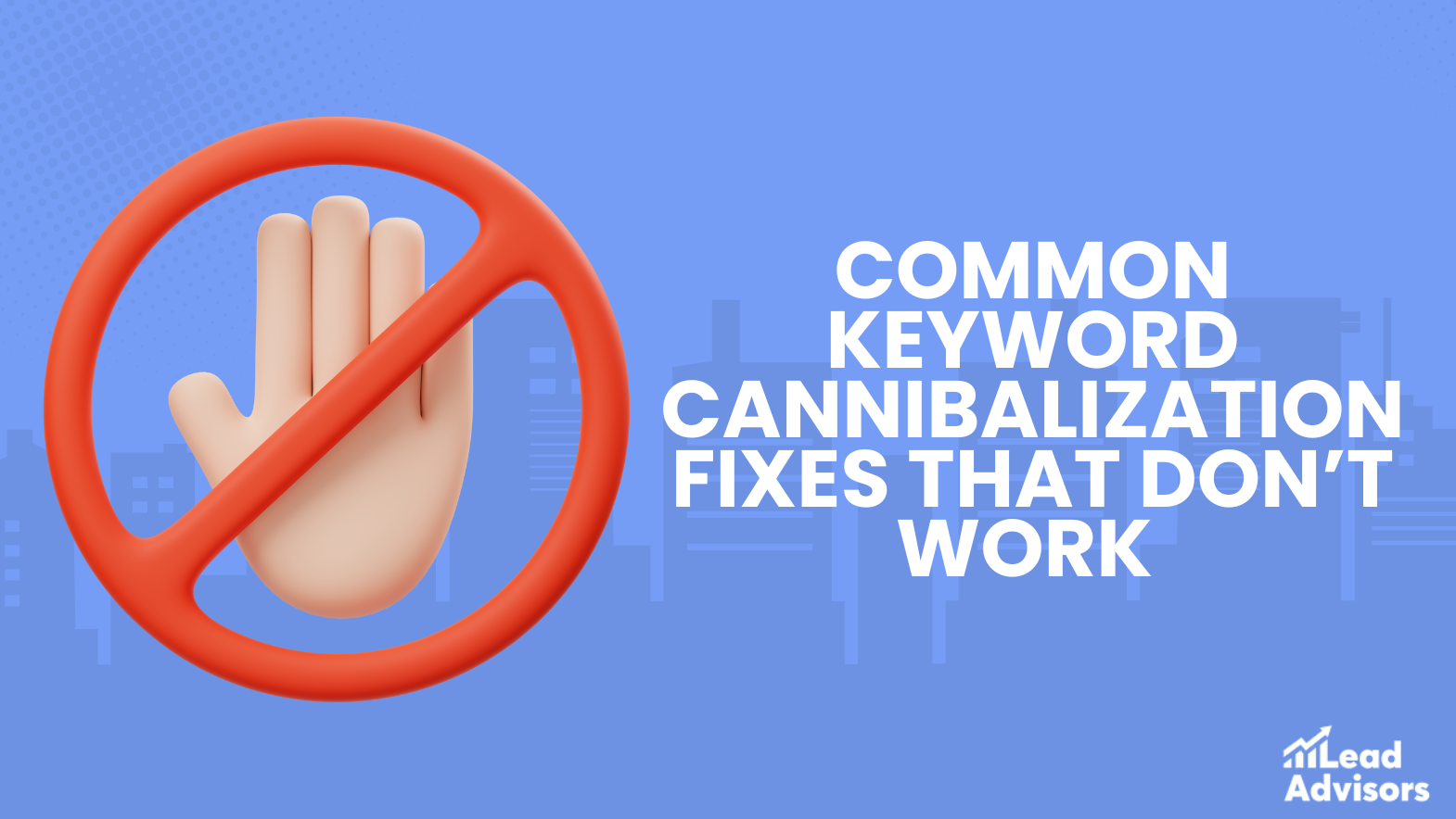 A screenshot of a Google Docs document featuring an infographic with a stop-hand icon and bold text stating "Common Keyword Cannibalization Fixes That Don’t Work," highlighting ineffective SEO strategies.