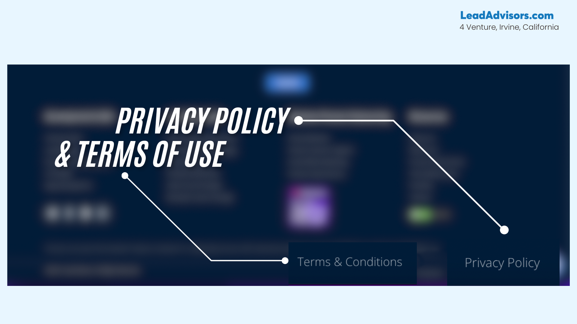 This image highlights the Privacy Policy and Terms & Conditions section of the LeadAdvisors website footer. The terms are called out with white arrows and bold text against a dark blue background. Other footer content remains blurred, drawing full attention to the legal navigation elements.