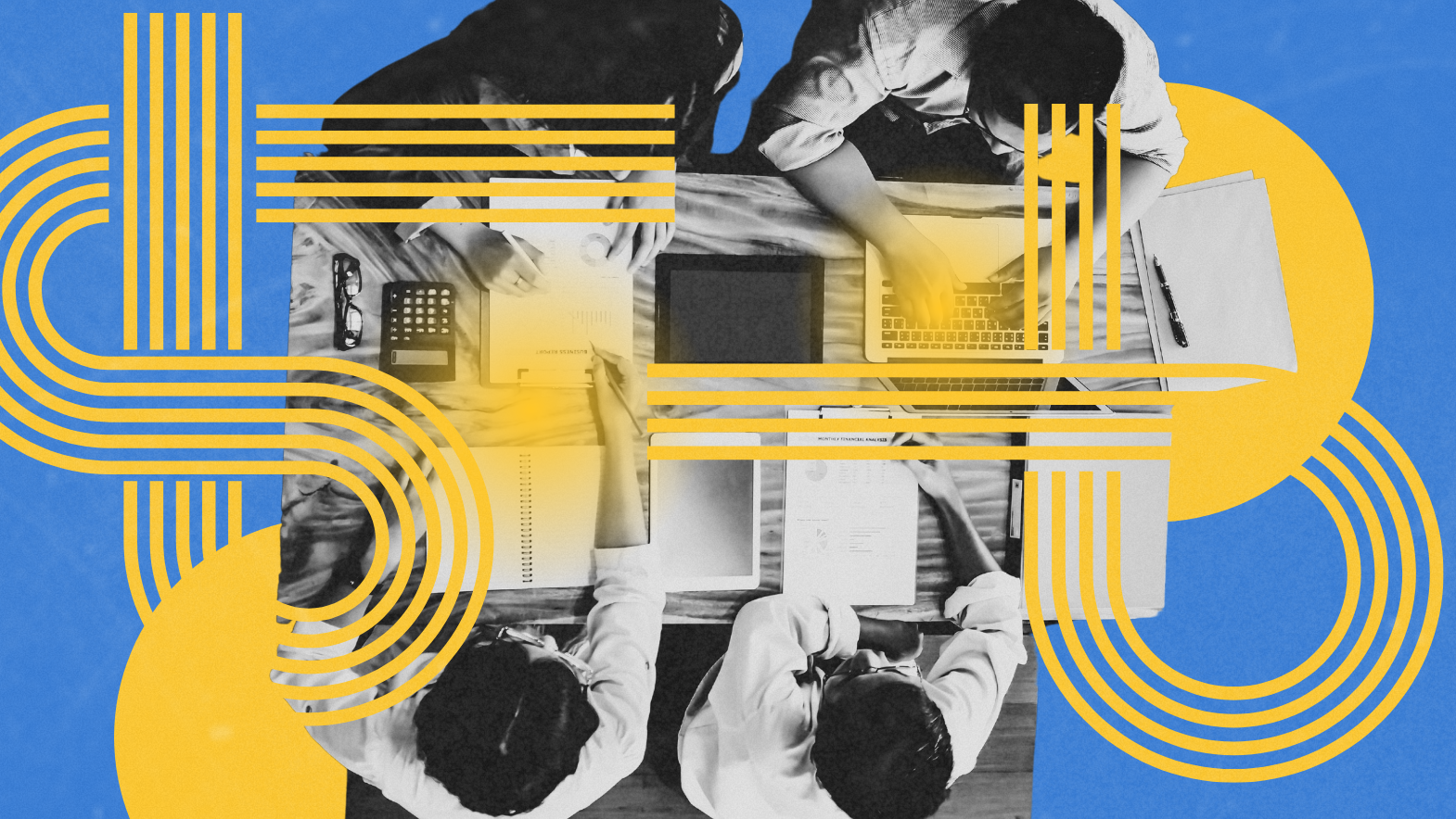 A top-down black-and-white view of a business meeting where four people are working collaboratively around a table with laptops, documents, a calculator, and glasses. The image is overlaid with abstract yellow curved and parallel line graphics against a vibrant blue background, creating a visually dynamic composition. The design blends corporate teamwork with bold modern aesthetics.