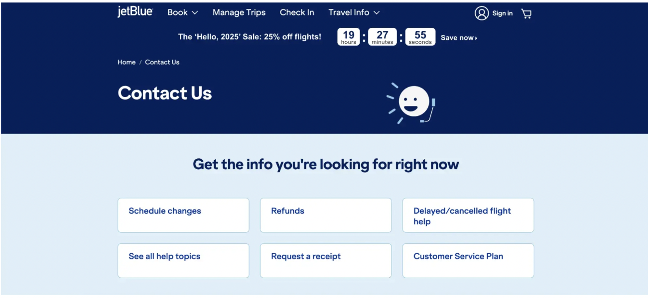 JetBlue’s contact page features a dark blue banner with a smiling headset icon and a countdown timer for a flight sale promotion. Below, six clearly labeled boxes offer quick access to common support topics such as schedule changes, refunds, flight delays, help topics, receipt requests, and the customer service plan. The layout emphasizes self-service options for faster assistance.