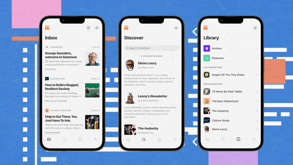 Image of three smartphone screens displaying different sections of the Substack mobile app: Inbox with newsletter updates, Discover with featured writers like Glenn Loury and Lenny Rachitsky, and Library showing active subscriptions. The background features a colorful, geometric blue design with pink and orange accents.