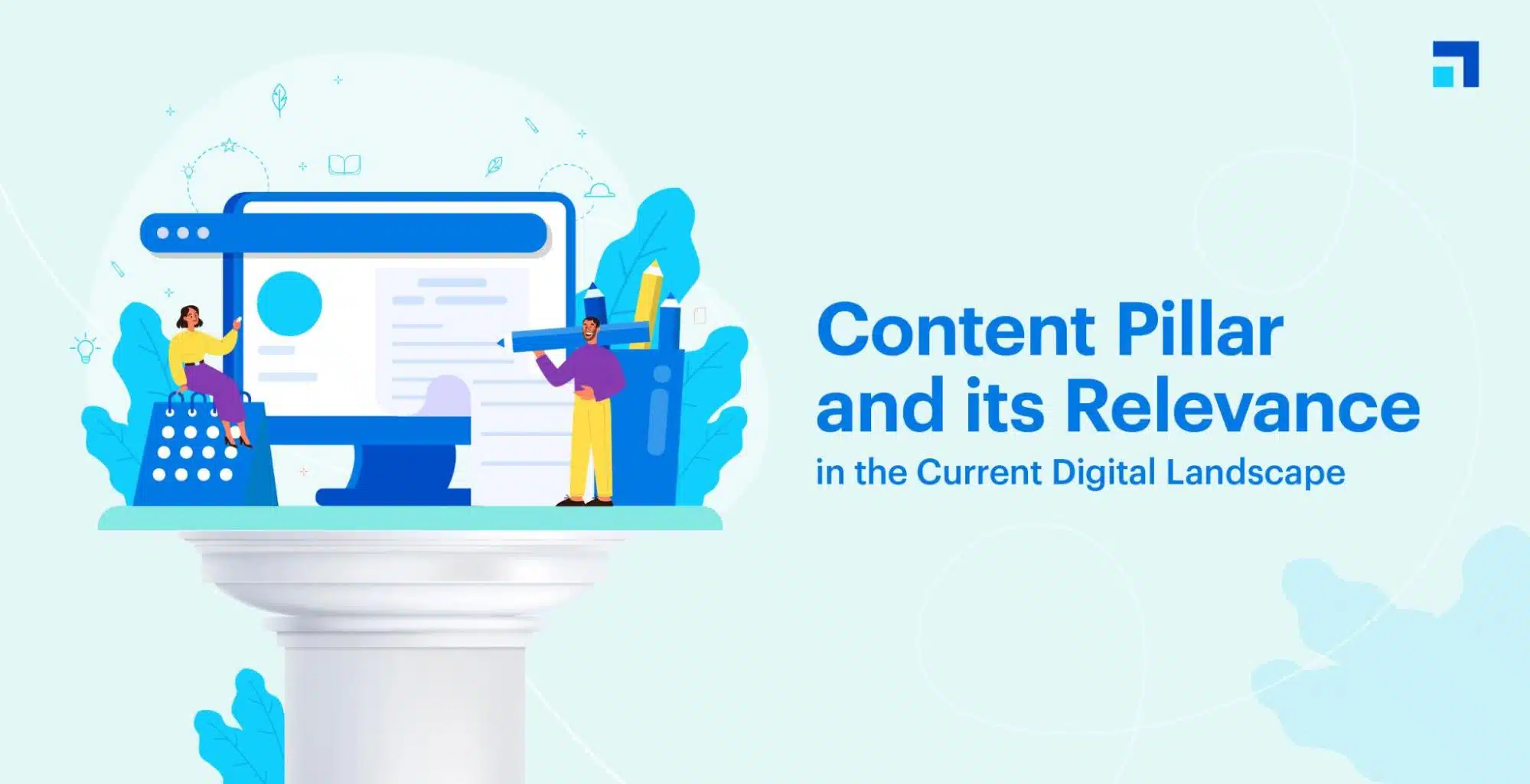 Illustration of people creating digital content on a large computer screen placed on a classical pillar, with the text "Content Pillar and its Relevance in the Current Digital Landscape."