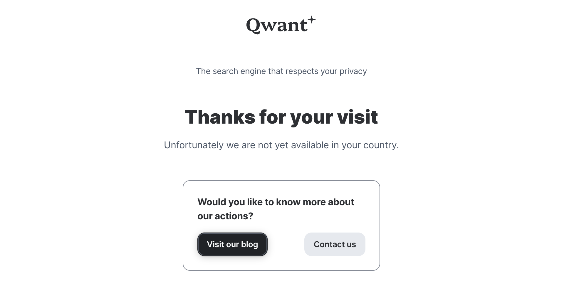 The image shows Qwant's message stating that the search engine, which emphasizes privacy, is not yet available in the visitor's country. It includes a thank-you note and provides options to learn more through their blog or contact them.