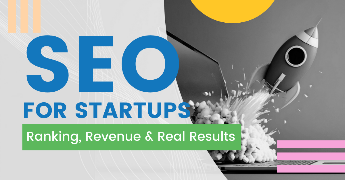 A rocket launching out of a laptop surrounded by foam-like debris, symbolizing business growth. The text reads “SEO for Startups” with a subtitle “Ranking, Revenue & Real Results” on a modern background with colorful abstract shapes.