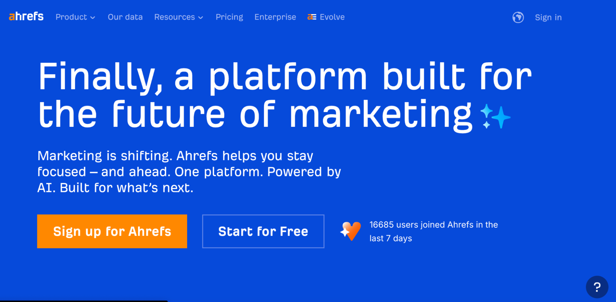 Ahrefs homepage with text: “Finally, a platform built for the future of marketing.” Features buttons for “Sign up for Ahrefs” and “Start For Free,” plus a note that 16,685 users joined in the last 7 days—ideal for those seeking Moz alternatives.
