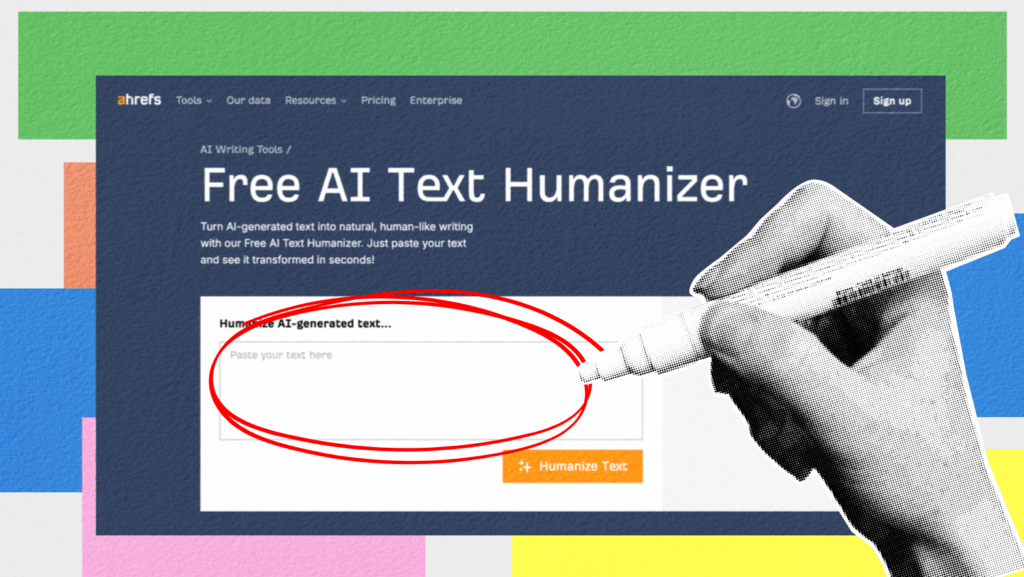 A hand holding a marker circles a text box on the Free AI Text Humanizer webpage by ahrefs, prompting users to paste AI-generated text for more human-like rewriting.