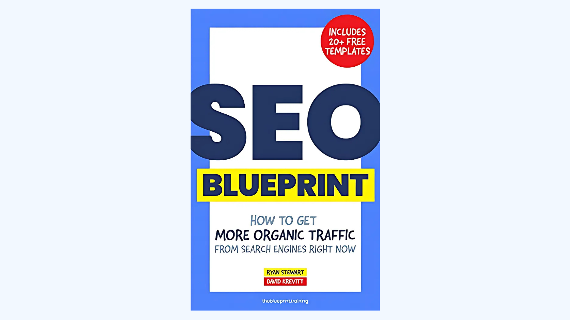 Book cover titled SEO Blueprint with a subtitle How to Get More Organic Traffic from Search Engines Right Now. Includes a red circle stating Includes 20+ Free Templates. Author: David Krevitt. Blue and yellow design.