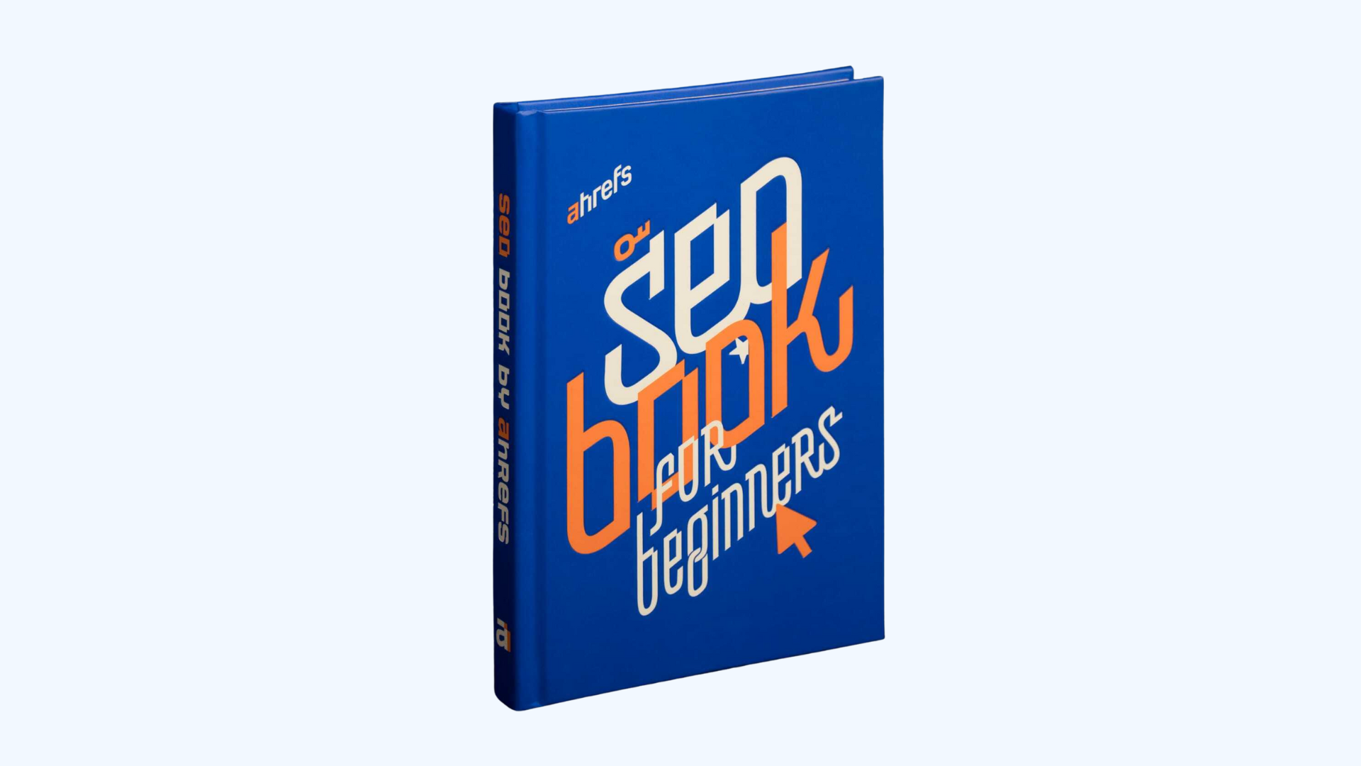 A blue hardcover book titled Ahrefs’ SEO Book for Beginners with modern, bold typography in white and orange on the cover. The book stands upright against a light background.