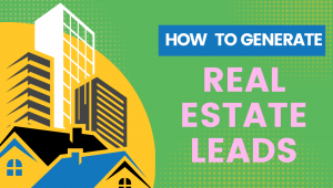 Graphic showing houses and tall buildings with the text “How to Generate Real Estate Leads.