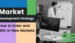 A man in a business setting presents market statistics on a flip chart and a monitor. The text reads “Market Development Strategy: How to Enter and Win in New Markets” on a colorful graphic background.
