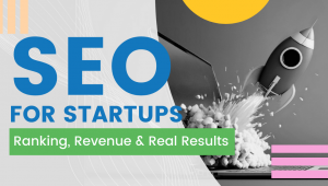 A rocket launching out of a laptop surrounded by foam-like debris, symbolizing business growth. The text reads “SEO for Startups” with a subtitle “Ranking, Revenue & Real Results” on a modern background with colorful abstract shapes.